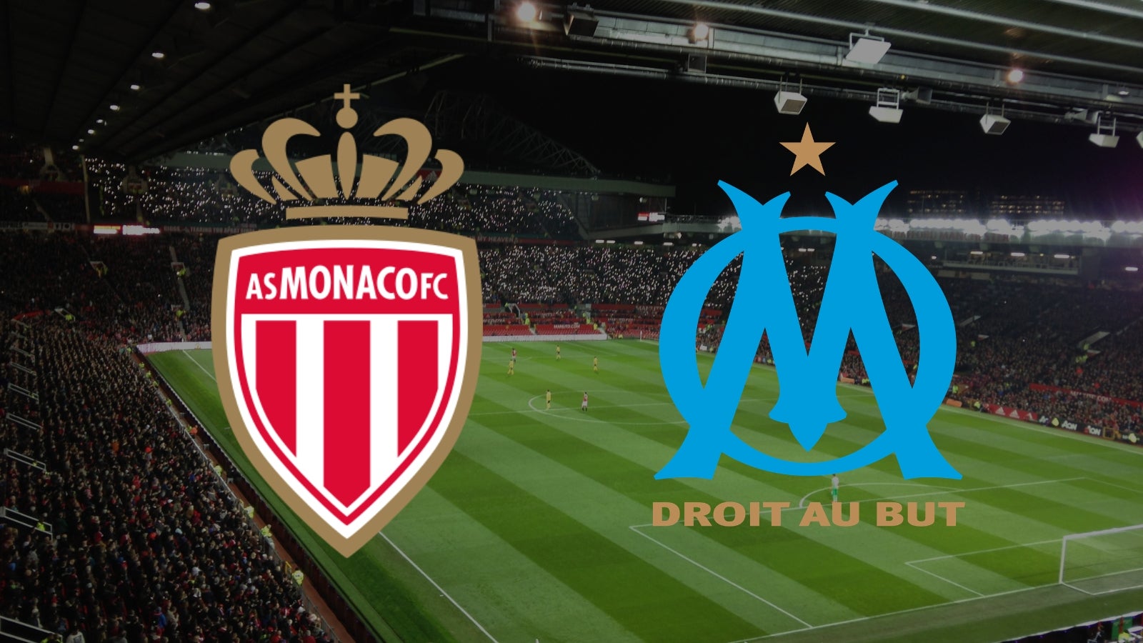 Suivre en direct Monaco-Marseille en ligue 1 : chaîne et horaire