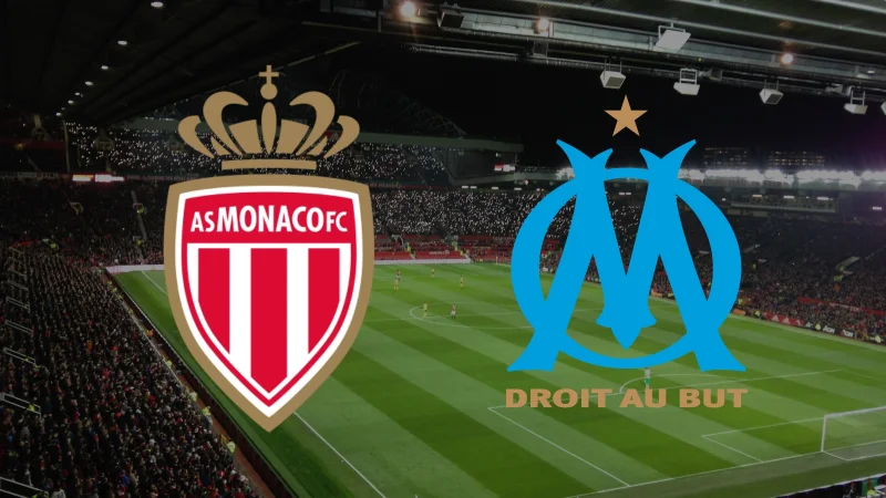 Monaco - Marseille : affiche de Ligue 1 à suivre en direct